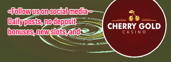 Cherry gold casino no deposit welcome bonus