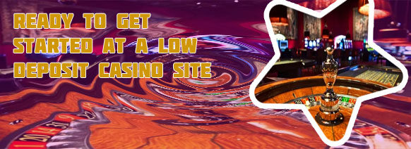 Low deposit casino