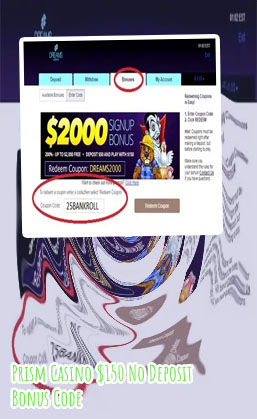 Prism casino $150 no deposit bonus codes